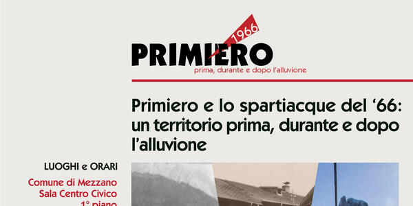 Primiero e lo spartiacque del ‘66: un territorio prima, durante e dopo l’alluvione