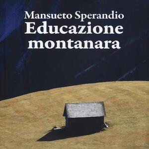  *Educazione montanara*   Presentazione del libro di **Mansueto Sperandio**
