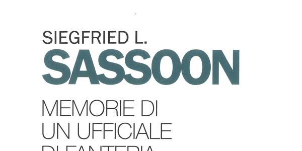 **"Memorie di un ufficiale di fanteria"** di Siegfried L. Sassoon - Presentazione del volume