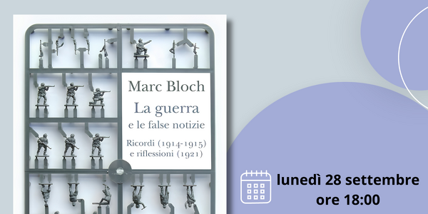 Incontro su "La guerra e le false notizie" di Marc Bloch
