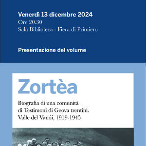 *ZORTÈA Biografia di una comunità di Testimoni di Geova trentini : Valle del vanoi, 1919-1945*  -  Presentazione del volume di e con **Diego Leoni**
