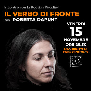 **IL VERBO DI FRONTE** con **Roberta Dapunt**